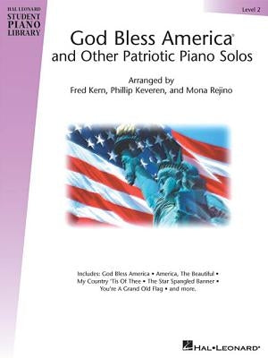 God Bless America and Other Patriotic Piano Solos - Level 2: Hal Leonard Student Piano Library National Federation of Music Clubs 2024-2028 Selection by Keveren, Phillip
