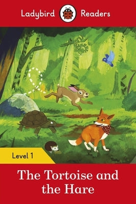 The Tortoise and the Hare - Ladybird Readers Level 1 by Ladybird