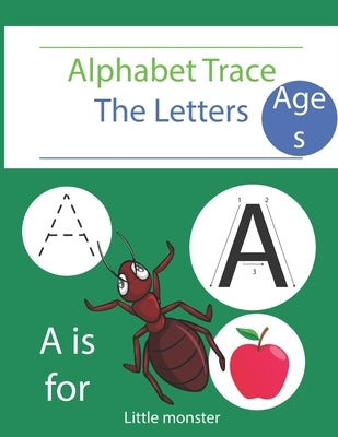 Alphabet Trace the Letters: Handwriting Practice for Kids aged 3-5, Letter Tracing Book for Preschoolers, Handwriting Workbook for Pre K, ... Trac by Letter Tracing Book, Perfect