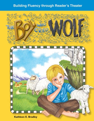 The Boy Who Cried Wolf by Bradley, Kathleen