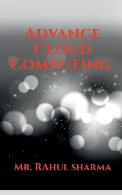 Advance Cloud Computing by Sharma, Rahul