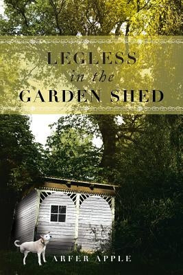 Legless in the Garden Shed by Apple, Arfer