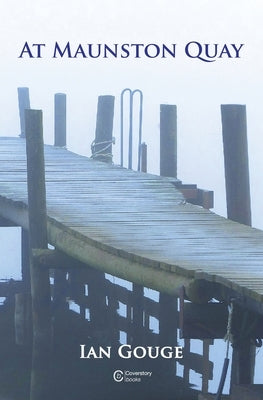 At Maunston Quay by Gouge, Ian