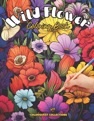 Wild Flower Coloring Book: In the Meadow - A Wildflower Coloring Escape by Publishing, Hey Sup Bye