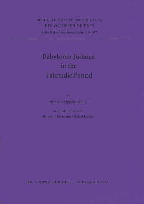 Babylonia Judaica in the Talmudic Period by Oppenheimer, Aharon