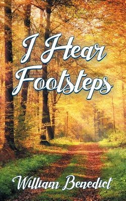 I Hear Footsteps: The Mystery in the Book by Benedict, William