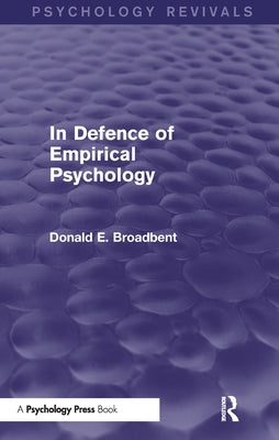 In Defence of Empirical Psychology by Broadbent, D. E.