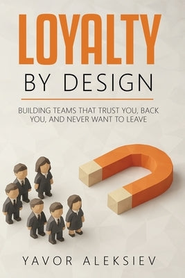 Loyalty By Design by Aleksiev, Yavor