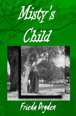 Misty's Child by Dryden, Frieda