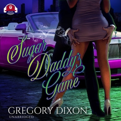 Sugar Daddy's Game by Dixon, Gregory