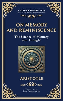 On Memory and Reminiscence: The Science of Memory and Thought by Aristotle