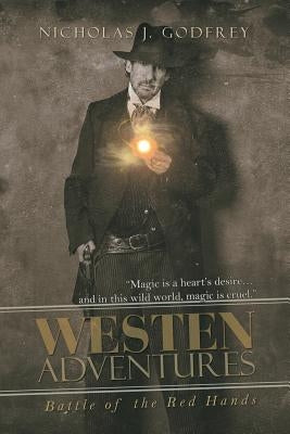 Westen Adventures: Battle of the Red Hands by Godfrey, Nicholas J.