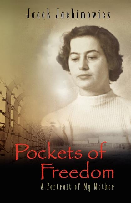 Pockets of Freedom - A Portrait of My Mother by Jachimowicz, Jacek