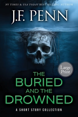The Buried and the Drowned Large Print: A Short Story Collection by Penn, J. F.