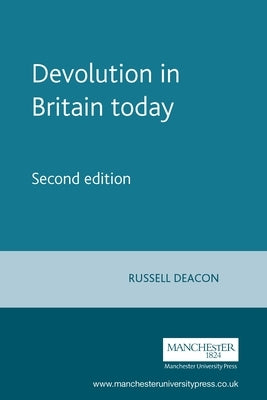 Devolution in Britain Today: Second Edition by Deacon, Russell