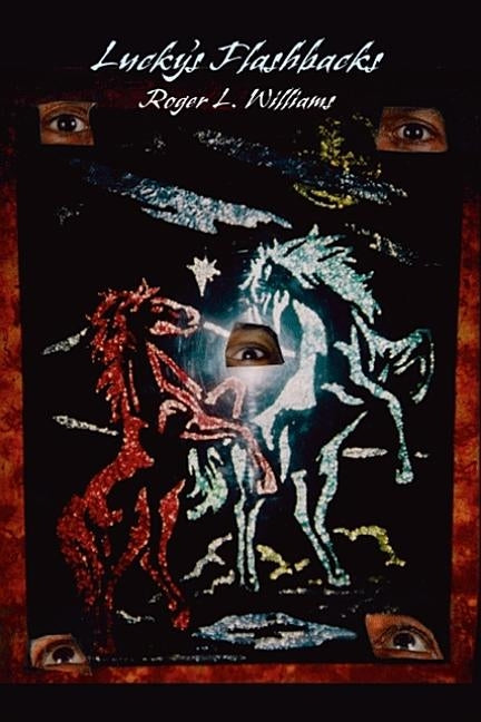 Lucky's Flashbacks by Williams, Roger L.