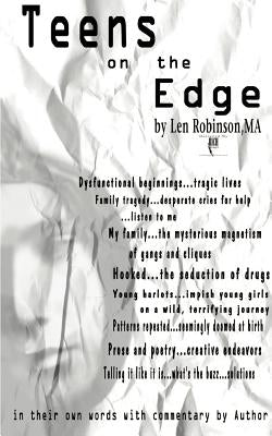 Teens on the Edge...: Troubled Teens Speak Out Plus Author Commentary by Robinson, Len