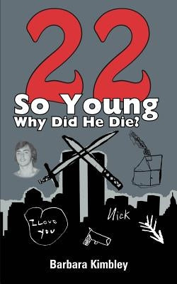 22 So Young Why Did He Die? by Kimbley, Barbara