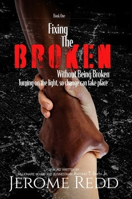 Fixing The Broken, Without Being Broken- Book 1 by Redd, Jerome