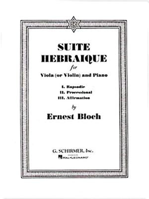 Suite Hebraique for Viola (or Violin) and Piano by Bloch, Ernest