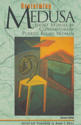 Reclaiming Medusa: Short Stories by Contemporary Puerto Rican Women by Vélez, Diana