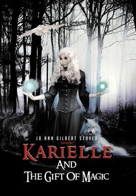 Karielle and the Gift of Magic by Stover, Jo Ann Gilbert