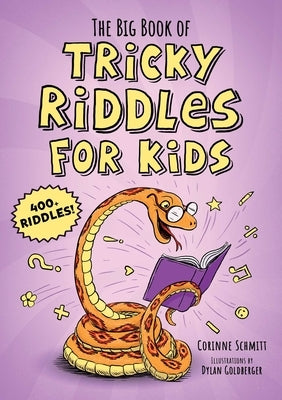 The Big Book of Tricky Riddles for Kids: 400+ Riddles! by Schmitt, Corinne