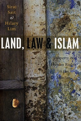 Land, Law and Islam: Property and Human Rights in the Muslim World by Lim, Hilary