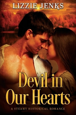 Devil in Our Hearts: a steamy historical romance by Jenks, Lizzie