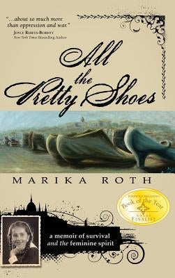 All the Pretty Shoes by Roth, Marika
