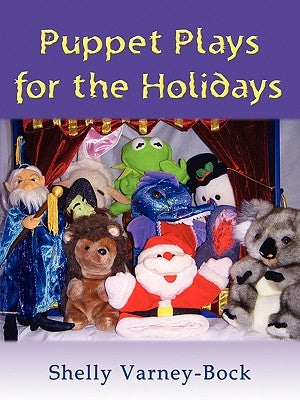 Puppet Plays for the Holidays by Varney-Bock, Shelly