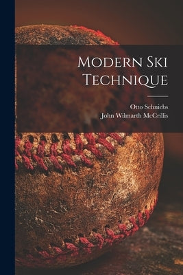 Modern Ski Technique by Schniebs, Otto