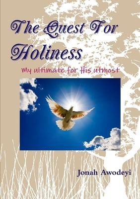 Quest For Holiness by Awodeyi, Jonah