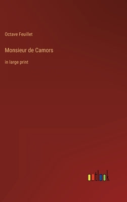 Monsieur de Camors: in large print by Feuillet, Octave
