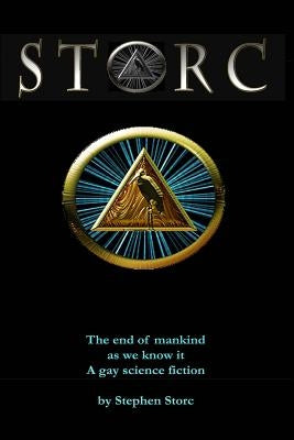 storc: The end of mankind as we know. A gay science fiction. by Storc, Stephen