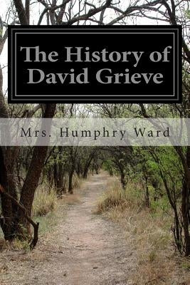 The History of David Grieve by Ward, Mrs Humphry