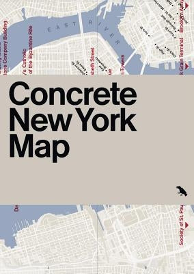 Concrete New York Map: Guide to Brutalist and Concrete Architecture in New York City by Meier, Allison C.