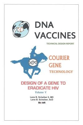 DNA Vaccines: Design of a Gene to Eradicate HIV by Scheiber, Lane