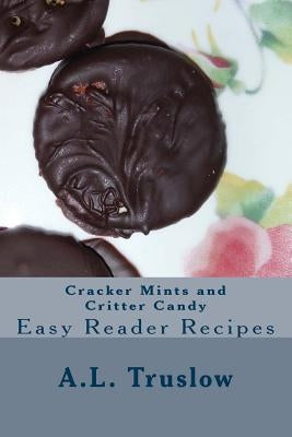 Cracker Mints and Critter Candy by Truslow, A. L.