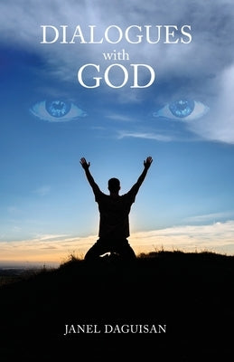 Dialogues with God by Daguisan, Janel