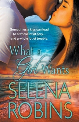 What A Girl Wants (Friends to Lovers, RomCom) by Robins, Selena