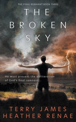 The Broken Sky: A Post-Apocalyptic Christian Fantasy by James, Terry