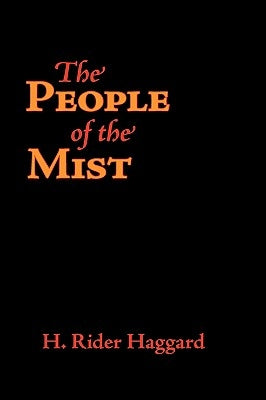The People of the Mist, Large-Print Edition by Haggard, H. Rider
