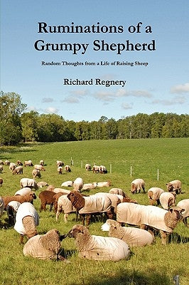 Ruminations of a Grumpy Shepherd by Regnery, Richard
