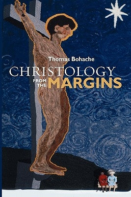 Christology from the Margins by Bohache, Thomas