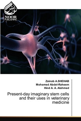 Present-day imaginary stem cells and their uses in veterinary medicine by A. Shehab, Zainab