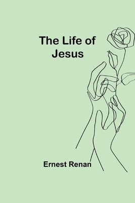 The Life of Jesus by Renan, Ernest
