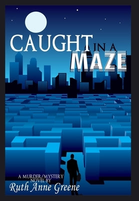 Caught in a Maze by Greene, Ruth Anne