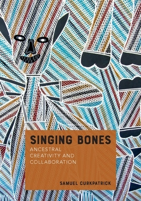 Singing Bones by Curkpatrick, Samuel