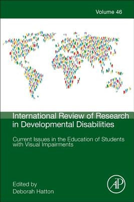 Current Issues in the Education of Students with Visual Impairments: Volume 46 by Hatton, Deborah